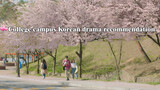 [K-Drama Recs 6] University | Web Drama| Love