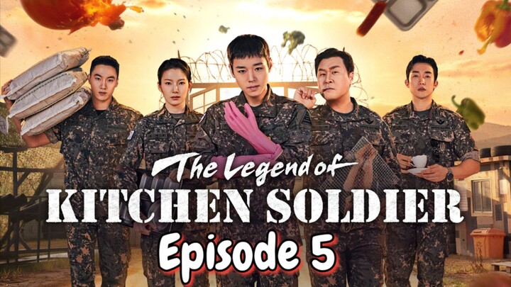 The Legend Of Kitchen Soldier : Episode 5 EngSub