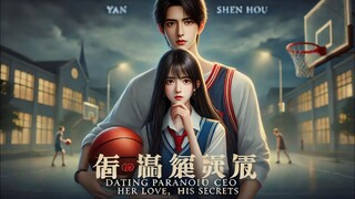 🎬Alur Cerita Dating Paranoid CEO Episode 1 Drama China Anak Kampus⁉️