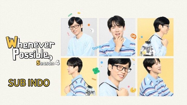 Whenever Possible S4 - Episode 1 - Sub Indo