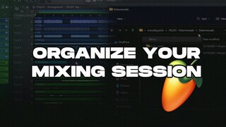 How To Organize Your Mixing Session in FL Studio | Tagalog