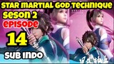 star martial god technique S2 E14 sub indo