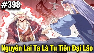 Nguyên Lai Ta Là Đại Lão Tu Tiên Chap 398 | Review Phim Truyện Tranh Hay | Lệ Phi Vũ