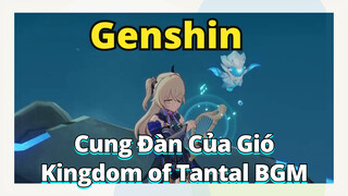 [Genshin, Cung Đàn Của Gió]Kingdom of Tantal BGM