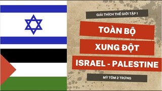 Lịch sử xung đột Israel - Palestine trong 9 phút | Mỳ Tôm Giải Thích