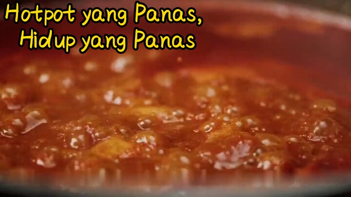 Hotpot yang Panas, Hidup yang Panas