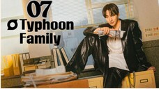 Typhoon Family - Episode 7 [Eng Sub]