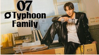 Typhoon Family - Episode 7 [Eng Sub]