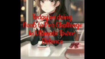 Noob to Pro in Ultimate Tower Defence (Part 1)