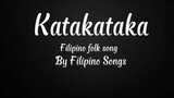 Katakataka Filipino Folk Song by Filipino Songs