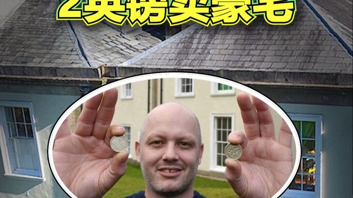 Anh ấy đã bán đi ngôi biệt thự trị giá 8 triệu bảng chỉ với giá 2 bảng!