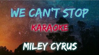 WE CAN'T STOP - MILEY CYRUS (KARAOKE VERSION)