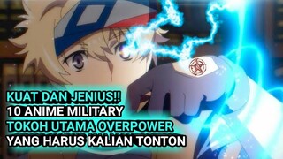 MILITARY OVERPOWER!! 10 Anime Military tokoh utama overpower terbaik