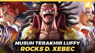 TERNYATA MASIH HIDUP!! Seluruh Penjelasan Lengkap Rocks D Xebec Yang Pasti Tidak Kalian Ketahui