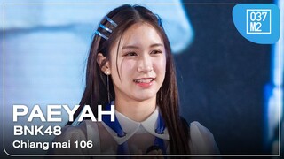 BNK48 Paeyah - Chaing mai 106 @ Chiang Mai Music Journey 2 [Fancam 4K 60p] 240225