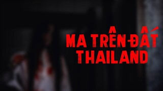 TẬP 714. MA TRÊN ĐẤT THAILAND
