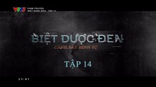 Biệt Dược Đen EP 14 [Sub Việt]