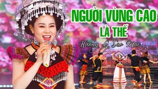 Người Vùng Cao Là Thế -NGHE LÀ THẤY SAY RƯỢU… Hương Ly Sao Mai | RỘN RÀNG NHẠC VÙNG CAO TÂY BẮC