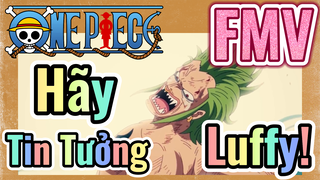 [Đảo Hải Tặc] FMV | Hãy Tin Tưởng Luffy!