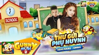 [GUNNY MOBI] - THƯ GỬI PHỤ HUYNH - EMMA FT SEACHAINS