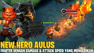 NEW HERO AULUS - FIGHTER DENGAN DAMAGE & ATTACK SPEED YANG MENGERIKAN! PUNYA BANYAK STACK PASIF!