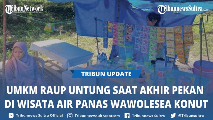 UMKM Wisata Air Panas Wawolesea Konawe Utara Sultra Raup Untung Ratusan Ribu Rupiah di Akhir Pekan