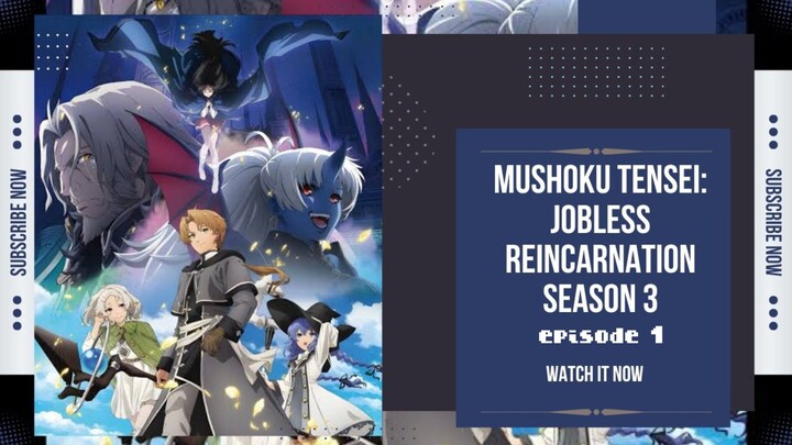 Mushoku TENSEI Jobless Reincrnation sesone 3 episode 1