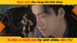 BẠCH ANH ĐAU LÒNG KHI BIẾT TÔ MÔ VÌ MÌNH MÀ HY SINH NHIỀU ĐẾN THẾ || KÍNH SONG THÀNH 镜双城