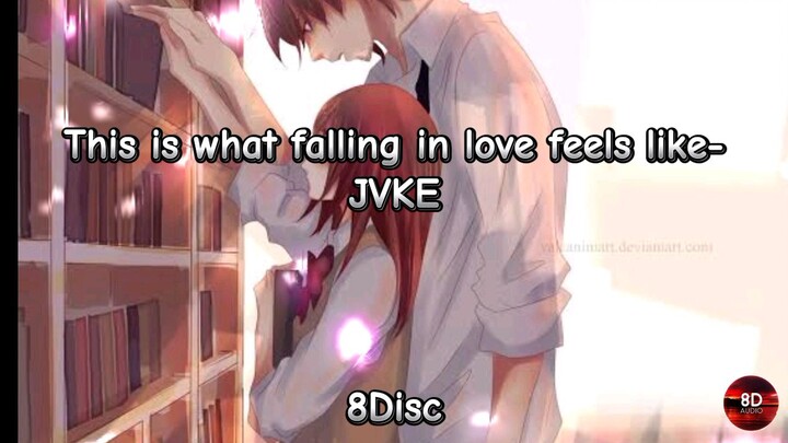 JVKE - This is what falling in love feels like | 8D