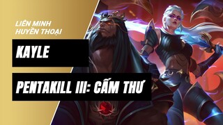 Kayle Pentakill III: Cấm Thư | Liên Minh Huyền Thoại 11.18