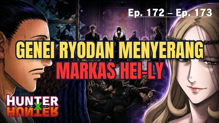 GENEI RYODAN MENYERANG MARKAS HEI-LY  -  FULL ALUR CERITA HUNTER X HUNTER PART 11