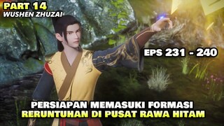 KINCEN MENDAPATKAN PELAYAN BARU DI RAWA HITAM - ALUR CERITA DONGHUA WUSHEN ZHUZAI PART 14