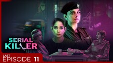 Serial Killer | Last Episode 11 | Saba Qamar - Faiza Gillani - Danyal Raheel | Green Entertainment