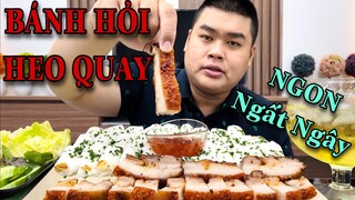 Mâm Bánh Hỏi Heo Quay Da Giòn Rụm Gần 2Kg Ứ Hự Ngon Nhức Nách Ăn Mãi Không Ngán  | Tập 477