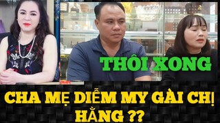 Động trời Nguyễn Sin xúi cha mẹ Diễm My "gài bẫy" chị Hằng sao?????