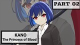 #1: KANO ASAHI - The Princess of Blood, part 2