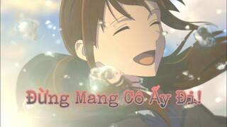 [AMV] | Đừng Mang Cô Ấy Đi! - Nhạc trẻ buồn.