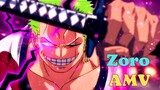 Roronoa Zoro - One Piece [ AMV ]