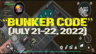 "BUNKER CODE JULY 21 & 22, 2022" - Last Day On Earth: Survival