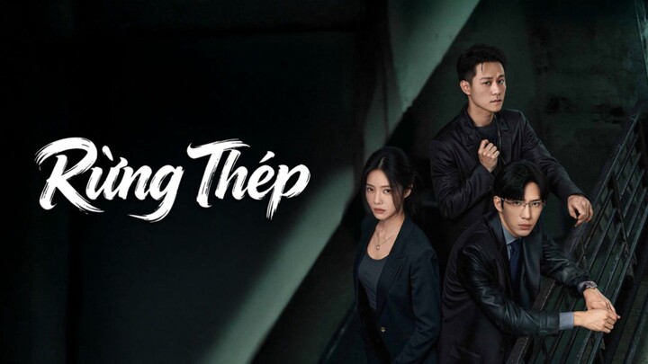 Tập 11| Rừng Thép - Sunsets Secrets Regrets ( Tỉnh Bách Nhiên, Thái Văn Tịnh, Tần Tuấn Kiệt )