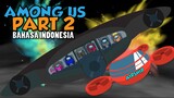 Funny Film Among Us Perjalanan Melawan Pesawat Air Ship Bahasa Indonesia Season 2