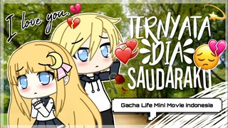 Ternyata Dia Saudaraku | Gacha Life Mini Movie Indonesia💞