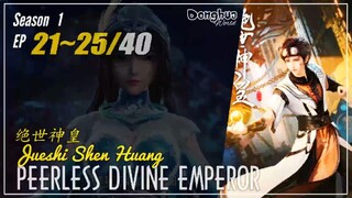 Peerless Divine Emperor Season 1 Eps. 21 ~ 25 绝世神皇 Jueshi Shen Huang | Donghua - 1080P - Cc English