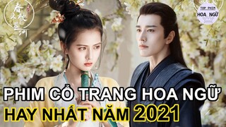 Tổng Hợp 70 Bộ Phim Cổ Trang Trung Quốc Mới Hay Nhất Lên Sóng Năm 2021 Top Chinese Drama