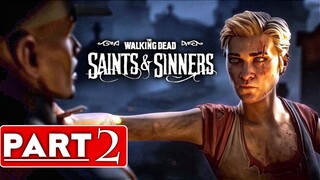 THE WALKING DEAD SAINTS & SINNERS Gameplay Walkthrough Part 2 [60FPS PC VR] - No Commentary