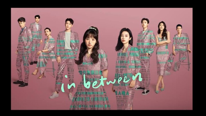 [ C-Drama ] In Between Epsd11 SubIndo.