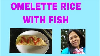 OMELETTE RICE WITH FISH ||HOW I MAKE AN OMELETTE RICE|| Anajoie’s vlogs