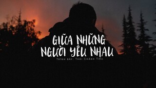 [Vietsub] Giữa những người yêu nhau (情人之间的情人) - Thái Chánh Tiêu | Người tình mùa đông lời Hoa