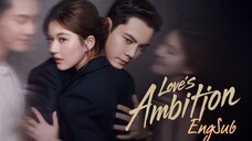 Loves ambition episode 32 ending revealed
