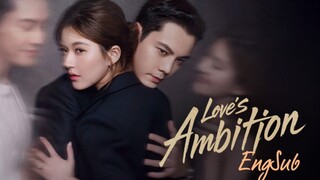 Loves ambition episode 32 ending revealed